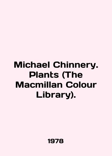 Michael Chinnery. Plants (The Macmillan Colour Library)./Michael Chinnery. Plants (The Macmillan Colour Library). In English - landofmagazines.com