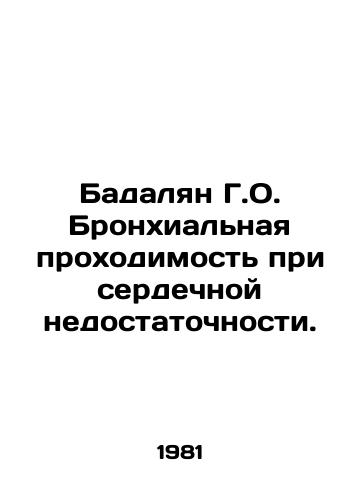 Badalyan G.O. Bronkhialnaya prokhodimost pri serdechnoy nedostatochnosti./Badalyan G.O. Bronchial capacity in case of heart failure. In Russian - landofmagazines.com