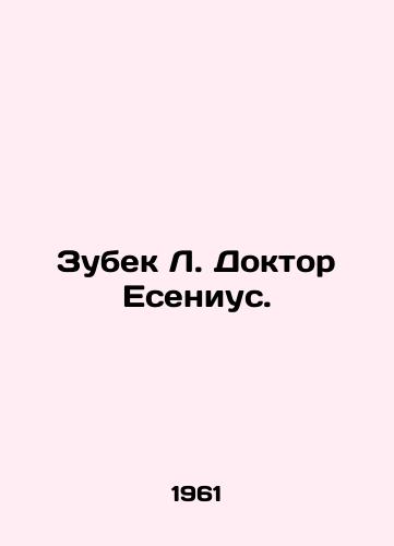 Zubek L. Doktor Esenius./Zubek L. Dr. Jesenius. In Russian - landofmagazines.com