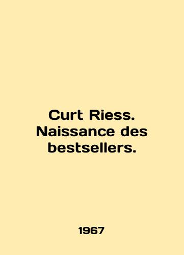 Curt Riess. Naissance des bestsellers./Curt Riess. Nassance des bestsellers. In English - landofmagazines.com