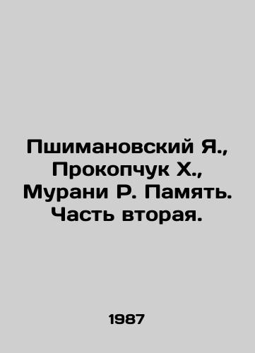 Pshimanovskiy Ya., Prokopchuk Kh., Murani R. Pamyat. Chast vtoraya./Przymanowski Ya., Prokopchuk H., Murani R. Memory. Part Two. In Russian - landofmagazines.com