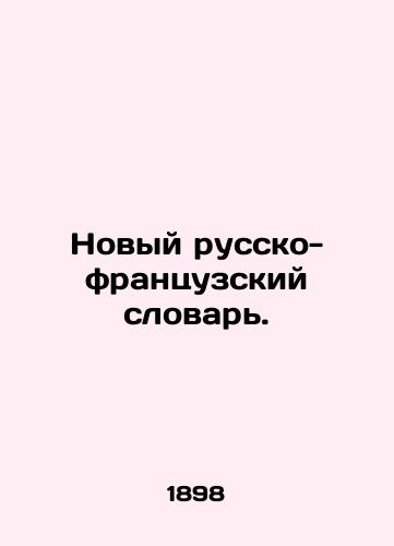 Novyy russko-frantsuzskiy slovar./New French-Russian Dictionary. In Russian - landofmagazines.com