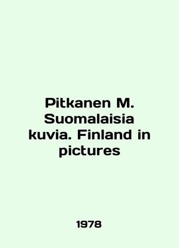 Pitkanen M. Suomalaisia kuvia. Finland in pictures/Pitkanen M. Suomalaisia kuvia. Finland in pictures In English - landofmagazines.com