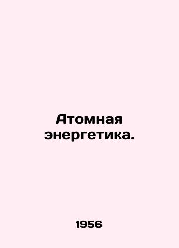 Atomnaya energetika./Nuclear power. In Russian - landofmagazines.com