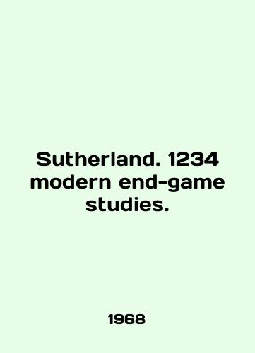 Sutherland. 1234 modern end-game studies./Sutherland. 1234 modern end-game studies. In English - landofmagazines.com