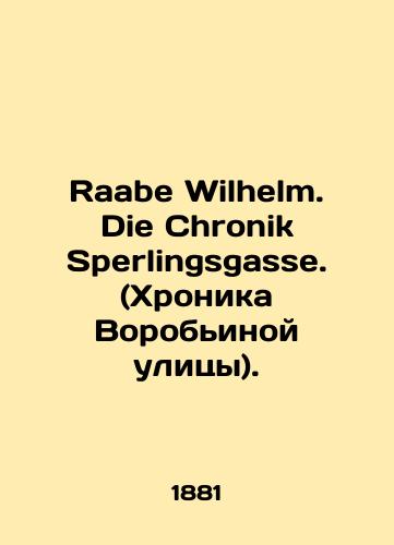Raabe Wilhelm. Die Chronik Sperlingsgasse. (Khronika Vorobinoy ulitsy)./Raabe Wilhelm. Die Chronik Sperlingsgasse. (Chronicle of Sparrow Street). In German - landofmagazines.com