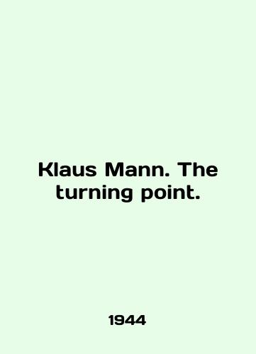 Klaus Mann. The turning point./Klaus Mann. The turning point. In English - landofmagazines.com