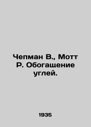Chepman V., Mott R. Obogashchenie ugley./Chapman W., Mott R. Coal Enrichment. In Russian - landofmagazines.com