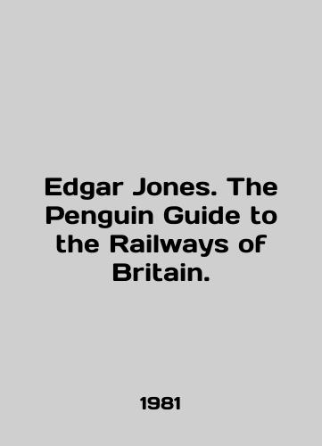 Edgar Jones. The Penguin Guide to the Railways of Britain./Edgar Jones. The Penguin Guide to the Railways of Britain. In English - landofmagazines.com