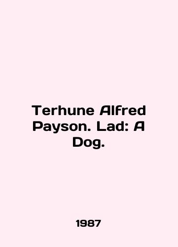 Terhune Alfred Payson. Lad: A Dog./Terhune Alfred Payson. Lad: A Dog. In English - landofmagazines.com