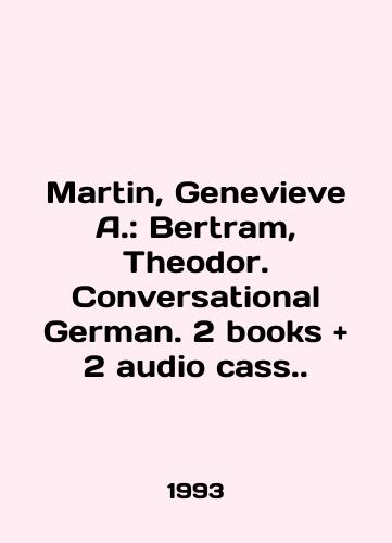 Martin, Genevieve A.: Bertram, Theodor. Conversational German. 2 books and 2 audio cass./Martin, Genevieve A.: Bertram, Theodor. Conversational German. 2 books and 2 audio case. In English - landofmagazines.com