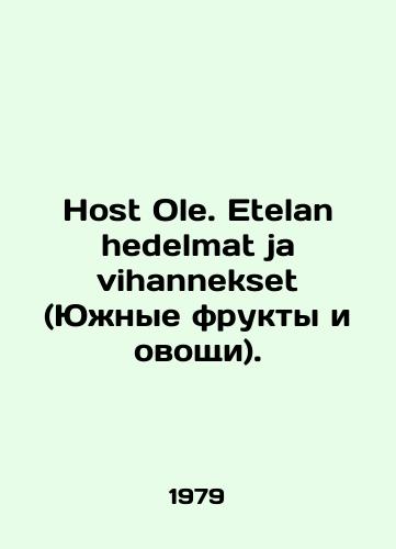 Host Ole. Etelan hedelmat ja vihannekset (Yuzhnye frukty i ovoshchi)./Host Ole. Etelan hedelmat ja vihannekset. In Russian - landofmagazines.com