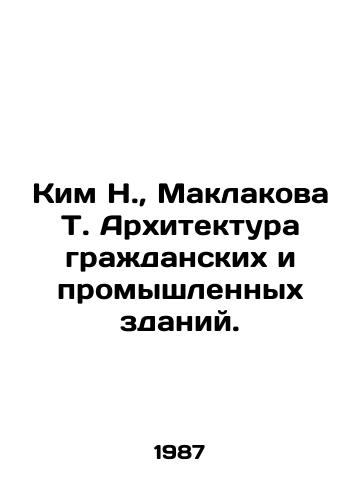 Kim N., Maklakova T. Arkhitektura grazhdanskikh i promyshlennykh zdaniy./Kim N., Maklakova T. Architecture of Civil and Industrial Buildings. In Russian - landofmagazines.com