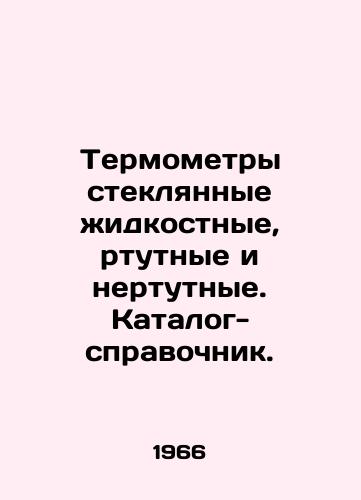 Termometry steklyannye zhidkostnye, rtutnye i nertutnye. Katalog-spravochnik./Thermometers are glass, liquid, mercury, and non-mercury In Russian - landofmagazines.com
