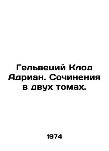 Gelvetsiy Klod Adrian. Sochineniya v dvukh tomakh./Helvetius Claude Adrian. Works in two volumes. In Russian - landofmagazines.com