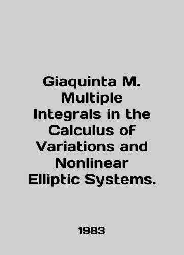 Giaquinta M. Multiple Integrals in the Calculus of Variations and Nonlinear Elliptic Systems./Giaquinta M. Multiple Integrals in the Calculus of Variations and Nonlinear Elliptic Systems. In English - landofmagazines.com