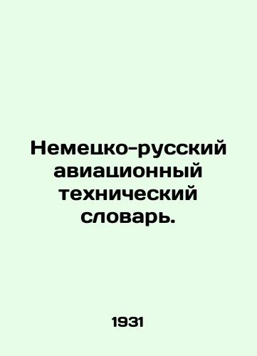 Nemetsko-russkiy aviatsionnyy tekhnicheskiy slovar./German-Russian Aviation Technical Dictionary. In Russian - landofmagazines.com