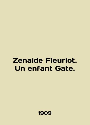 Zenaide Fleuriot. Un enfant Gate./Zenaide Fleuriot. Un enfant Gate. In English - landofmagazines.com
