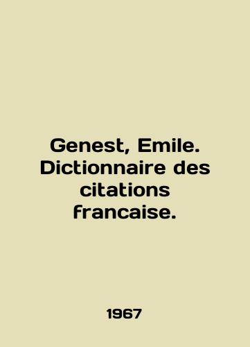Genest, Emile. Dictionnaire des citations francaise./Genest, Emile. Dictionnaire des citations francaise. In English - landofmagazines.com