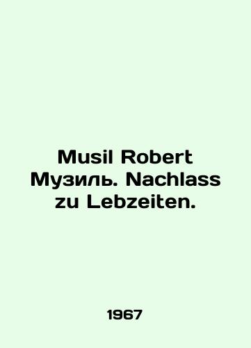 Musil Robert Muzil. Nachlass zu Lebzeiten./Musil Robert Musil. Nachlass zu Lebzeiten. In German - landofmagazines.com