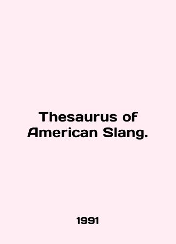 Thesaurus of American Slang./Thesaurus of American Slang. In English - landofmagazines.com