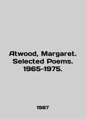 Atwood, Margaret. Selected Poems. 1965-1975./Atwood, Margaret. Selected Poems. 1965-1975. In English - landofmagazines.com