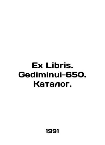 Ex Libris. Gediminui-650. Katalog./Ex Libris. Gediminui-650. Catalogue. In Russian - landofmagazines.com