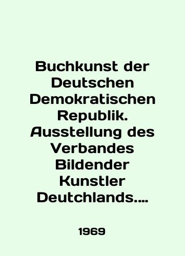 Buchkunst der Deutschen Demokratischen Republik. Ausstellung des Verbandes Bildender Kunstler Deutchlands. Internationaler Ausstellunds-Pavillon./Buchkunst der Deutschen Demokratischen Republik. Ausstellung des Verbandes Bilender Kunstler Deutchlands. Internationaler Ausstellunds-Pavillon. In English - landofmagazines.com