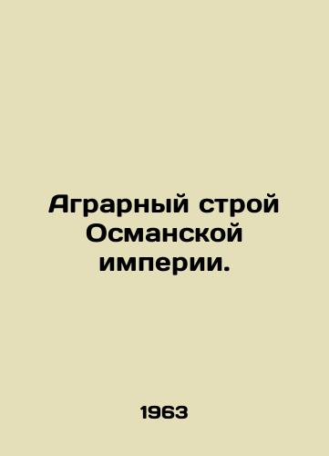 Agrarnyy stroy Osmanskoy imperii./The Agrarian System of the Ottoman Empire. In Russian - landofmagazines.com