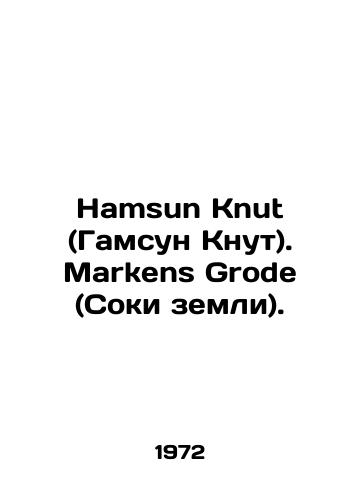 Hamsun Knut (Gamsun Knut). Markens Grode (Soki zemli)./Hamsun Knut. Markens Grode. In Russian - landofmagazines.com