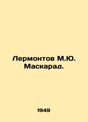 Lermontov M.Yu. Maskarad./Lermontov M.Yu. Masquerade. In Russian - landofmagazines.com