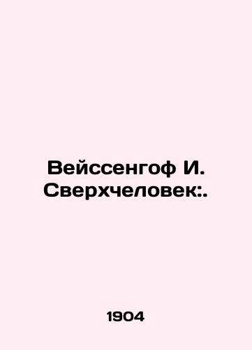 Veyssengof I. Sverkhchelovek:./Weissenhof I. Superman:. In Russian - landofmagazines.com