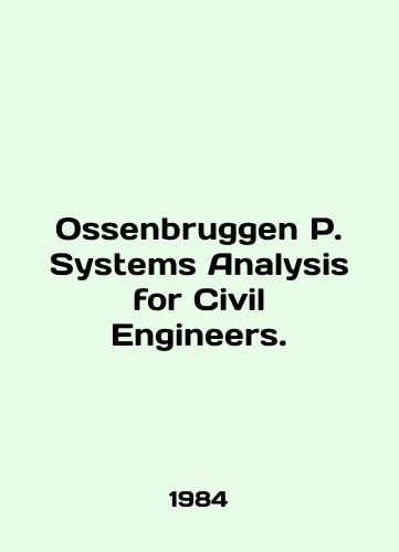 Ossenbruggen Systems Analysis for Civil Engineers./Ossenbruggen Systems Analysis for Civil Engineers. In English - landofmagazines.com
