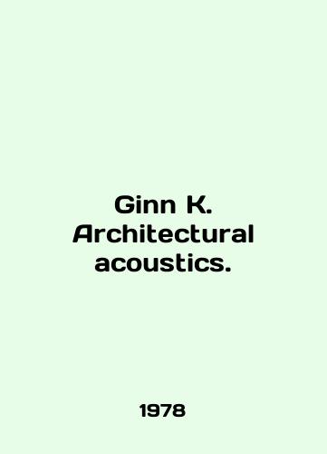 Ginn K. Architectural acoustics./Ginn K. Architectural acoustics. In English - landofmagazines.com