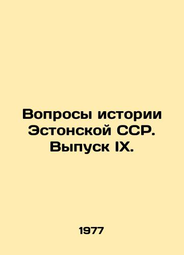 Voprosy istorii Estonskoy SSR. Vypusk IX./Issues of History of the Estonian SSR. Issue IX. In Russian - landofmagazines.com