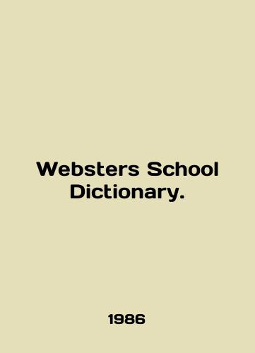 Websters School Dictionary./Websters School Dictionary. In English - landofmagazines.com