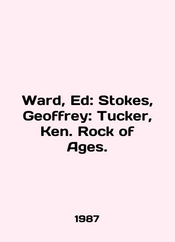 Ward, Ed: Stokes, Geoffrey: Tucker, Ken. Rock of Ages./Ward, Ed: Stokes, Geoffrey: Tucker, Ken. Rock of Ages. In English - landofmagazines.com