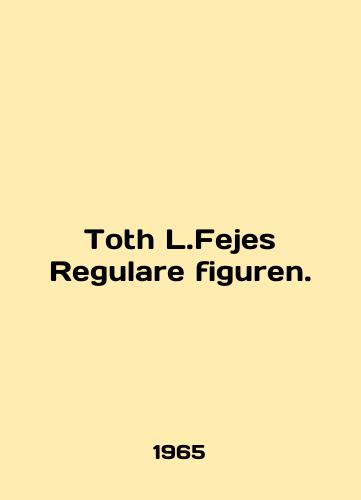 Toth L.Fejes Regulare figuren./Toth L.Fejes Regulare figuren. In English - landofmagazines.com