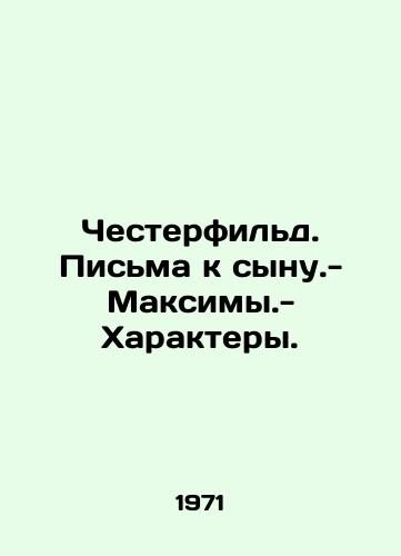 Chesterfild. Pisma k synu.-Maksimy.-Kharaktery./Chesterfield. Letters to Son - Maximy - Characteristics. In Russian - landofmagazines.com