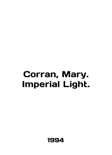 Corran, Mary. Imperial Light./Corran, Mary. Imperial Light. In English - landofmagazines.com
