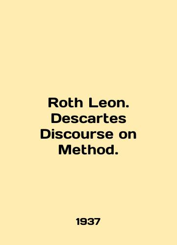 Roth Leon. Descartes Discourse on Method./Roth Leon. Descartes Discourse on Method. In English - landofmagazines.com