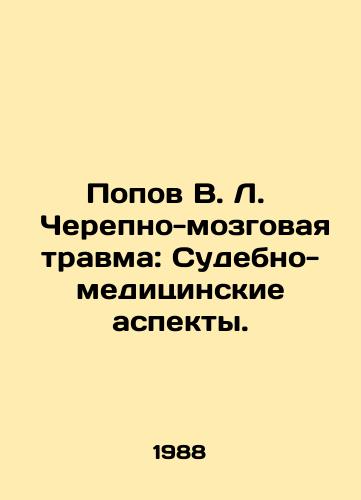 Popov V. L.   Cherepno-mozgovaya travma: Sudebno-meditsinskie aspekty./Popov V. L. Cranial Trauma: Forensic Aspects. In Russian - landofmagazines.com