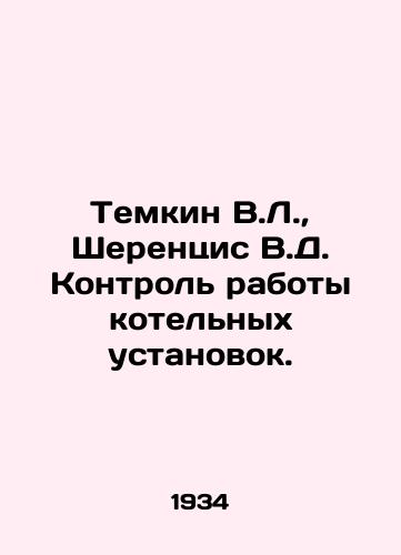 Temkin V.L.,  Sherentsis V.D. Kontrol raboty kotelnykh ustanovok./Temkin V.L.,  Sherentsis V.D. Boiler plant operation control. In Russian - landofmagazines.com
