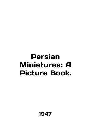 Persian Miniatures: A Picture Book./Persian Miniatures: A Picture Book. In English - landofmagazines.com