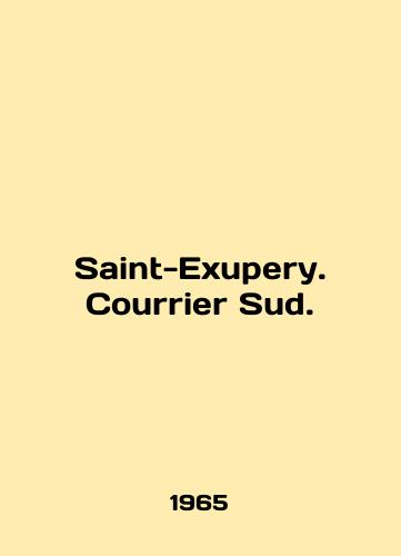 Saint-Exupery. Courrier Sud./Saint-Exupery. Courrier Sud. In French - landofmagazines.com