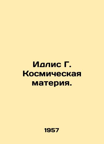 Idlis G. Kosmicheskaya materiya./Idlis G. Cosmic Matter. In Russian - landofmagazines.com