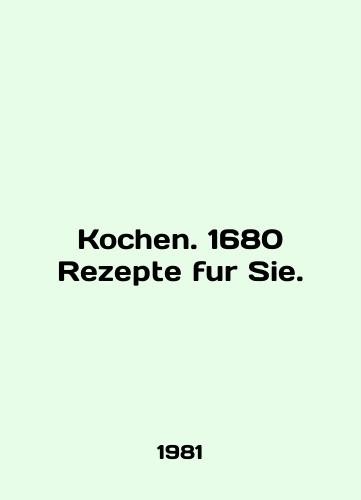 Kochen. 1680 Rezepte fur Sie./Kochen. 1680 Resepte fur Sie. In English - landofmagazines.com