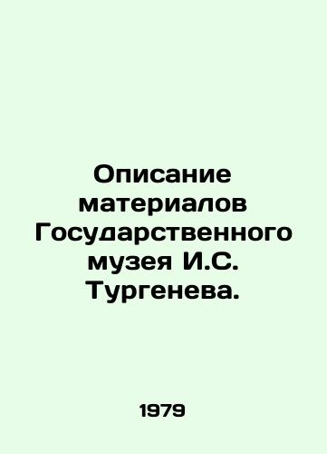 Opisanie materialov Gosudarstvennogo muzeya I.S. Turgeneva./A description of the materials of the State Museum of I. S. Turgenev. In Russian - landofmagazines.com