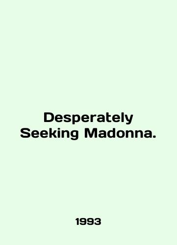 Desperately Seeking Madonna./Desperately Seeking Madonna. In English - landofmagazines.com