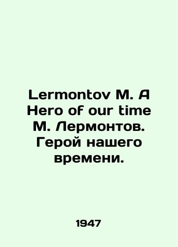 Lermontov M. A Hero of our time M. Lermontov. Geroy nashego vremeni./Lermontov M. A Hero of our time M. Lermontov. Hero of our time. In Russian - landofmagazines.com